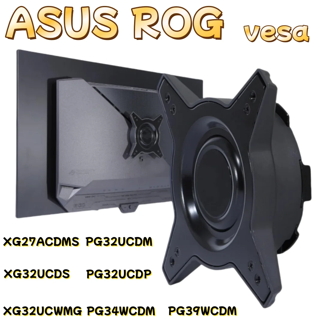 

Адаптер VESA, совместимый с монитором ASUS ROG XG27ACDMS PG32UCDM PG32UCDP XG32UCDS XG32UCWMG PG34WCDM PG39WCDM VESA MOUNT