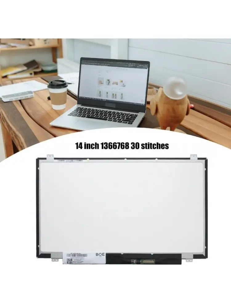 

652F 14inch NonTouch LCD Screen with 1366x768 IPS Display, 30 Pin eDP Interfaces NT140WHM-N41 NT140WHM-N44