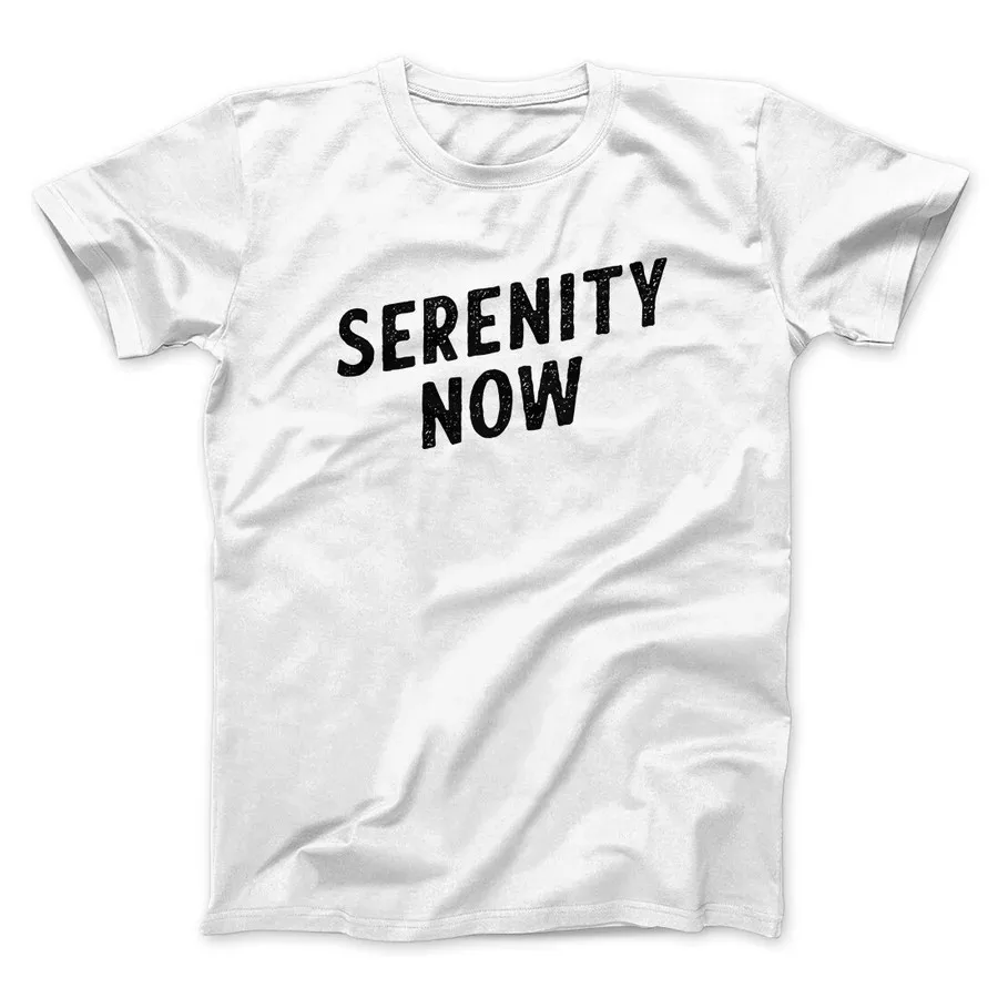 Funny Graphic Letter Tee ShirtsSERENITY NOW MEN/UNISEX T-SHIRT