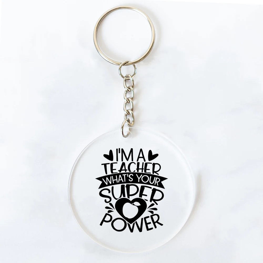 I’m A Teacher What’s Your Superpower Acrylic Key Chain for Teacher Bags Acrylic Ornaments Fun Keychain Accessories Gift