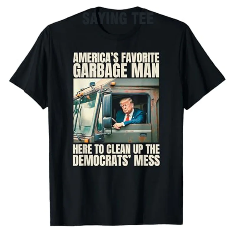 Trump America's Favorite Garbage Man Trump in Trash Truck T-Shirt Men's Fashion Clothing Campaign Graphic Outfit Y2k Saying Tee