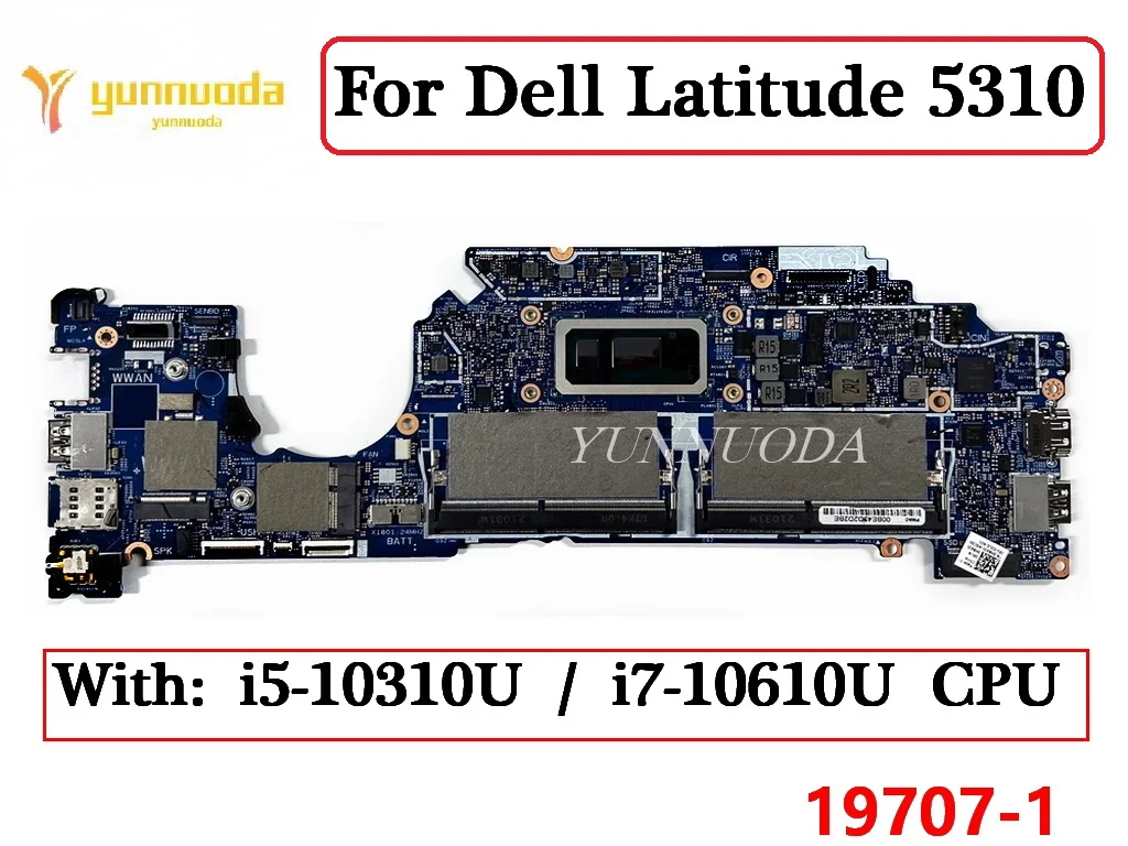 19707-1 For Dell Latitude 5310 Laptop Motherboard  With i5-10310U i7-10610U CPU CN-0H84J0 0H84J0 0YRD5G Full Tested