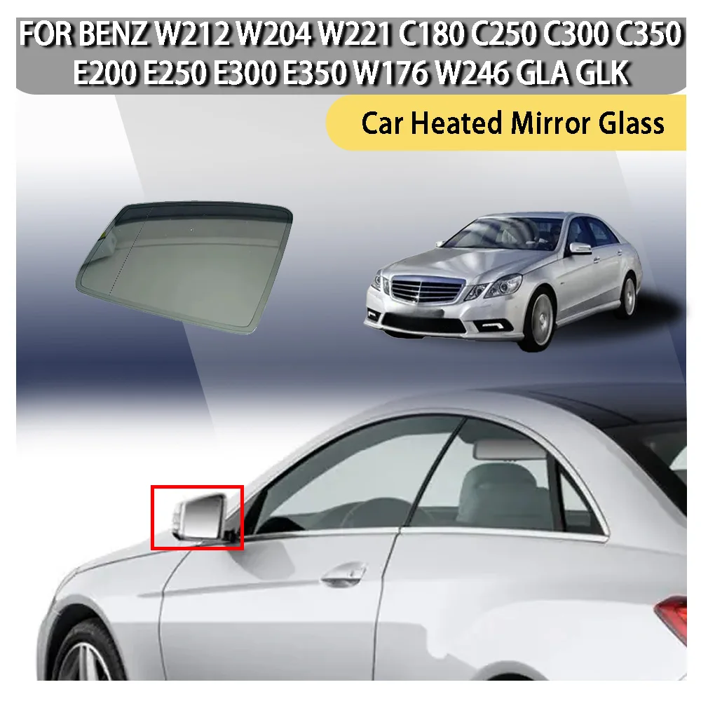 

Car Heated Mirror Glass For Benz W212 W204 W221 C180 C250 C300 C350 E200 E250 E300 E350 W176 W246 GLA GLK aquecido espelho