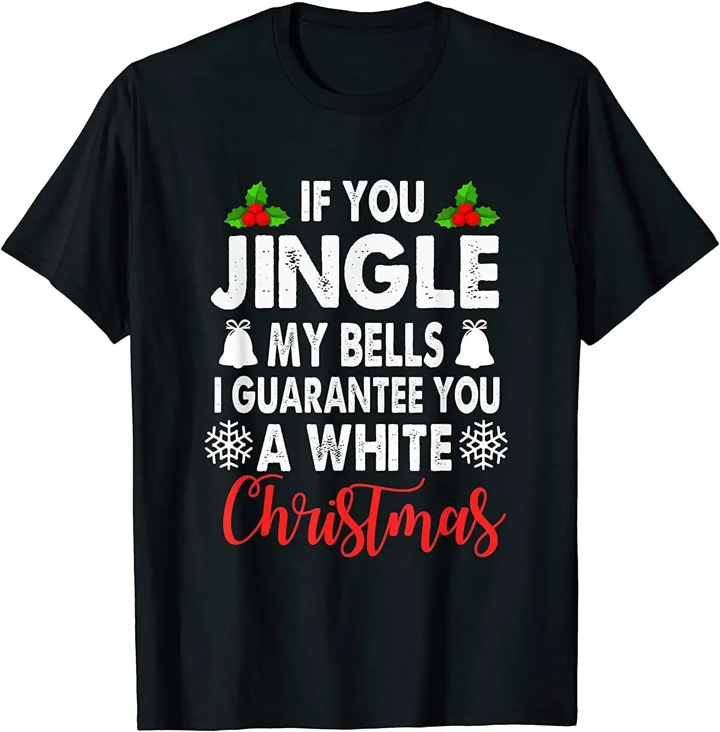 Jingle My Bells Inappropriate Christmas Gag O-Neck Cotton T Shirt Men CasualHigh Quality Print   Dropshipping