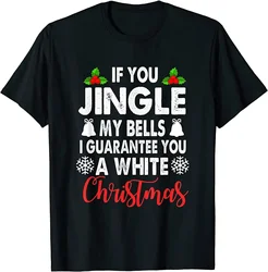 Jingle My Bells Inappropriate Christmas Gag O-Neck Cotton T Shirt Men CasualHigh Quality Print   Dropshipping