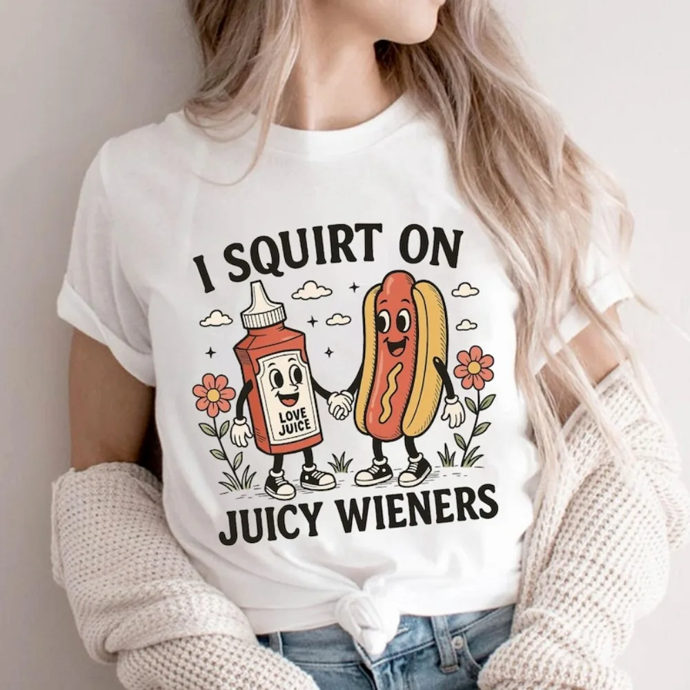 I Squirt on Juicy Wieners T-Shirt, frecher Humor, schmutziger Witz, lustiges Meme-Grafik-T-Shirt für Männer und Frauen, Neuheit, Streetwear, Damenbekleidung