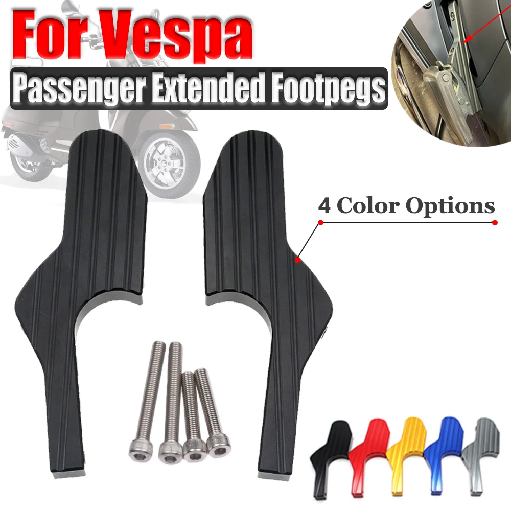

For Vespa GT GTS GTV 60 125 200 250 300 300ie Motorcycle Accessories Passenger Foot Peg Extensions Footrest Extended Footpegs