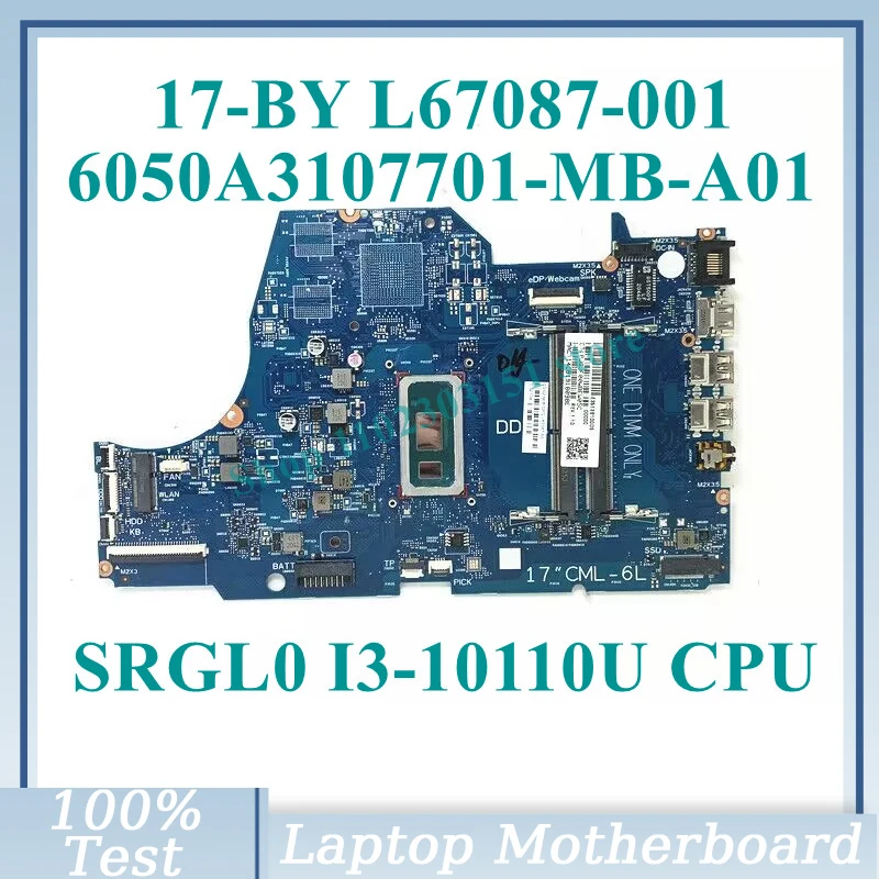 

L67087-001 L67087-501 L67087-601 With SRGL0 I3-10110U CPU 6050A3107701-MB-A01(A1) For HP 17-BY Laptop Motherboard 100% Tested OK