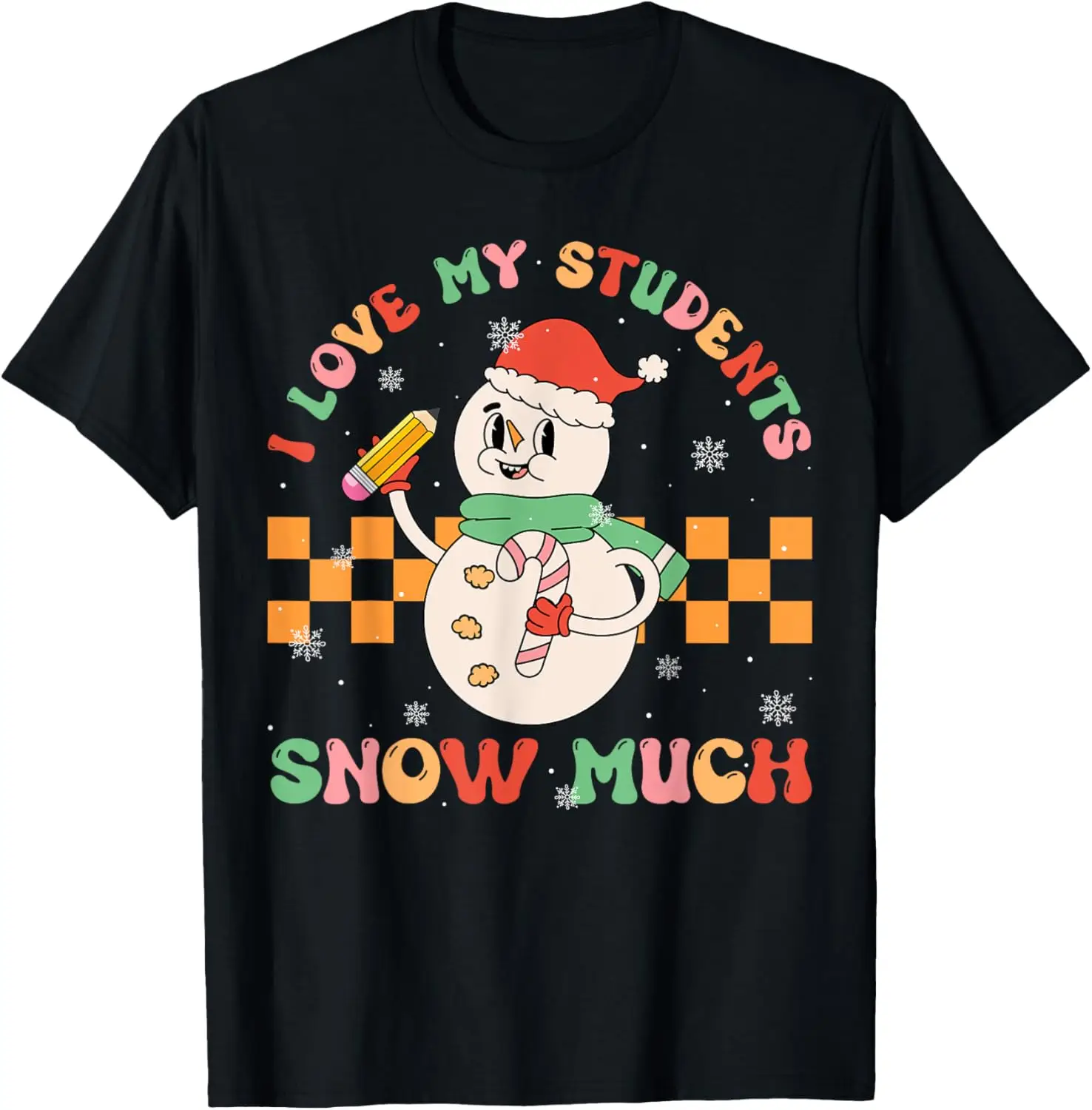 

I Love My Students Snow Much Groovy Snowman Christmas Cute T-Shirt
