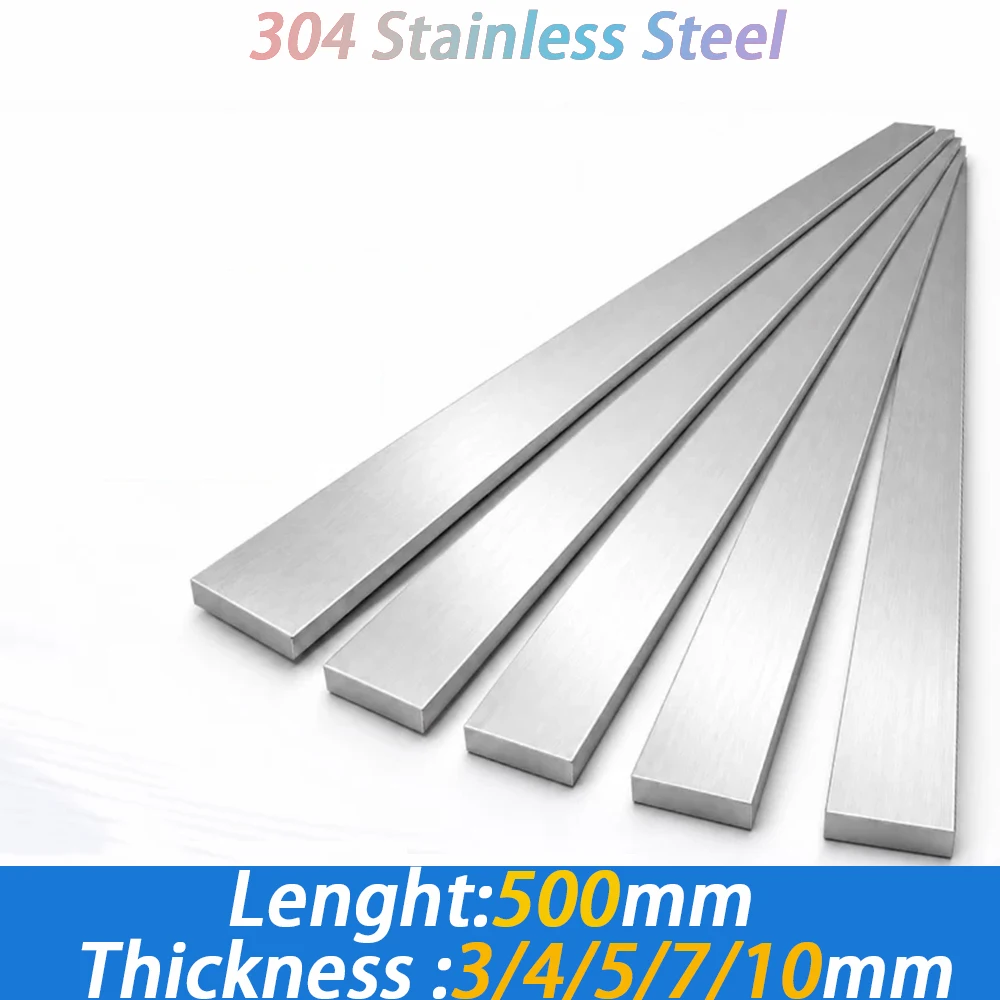 1pcs Lenght 500mm 304 Stainless Steel Flat Steel Thickness 3mm 4mm 5mm 7mm 10mm Flat Bar Width 3/5/10/12/15/20/25/30/40/50/60mm