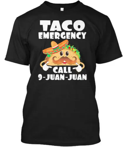 Taco Emergency Call 9 Juan T-Shirt Made in the USA Size S to 5XL