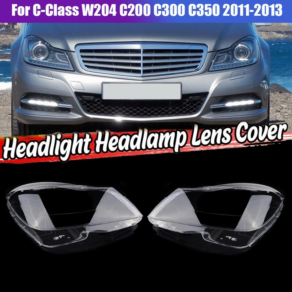 For C-Class W204 C200 C300 C350 2011-2013 Car Headlight Lens Cover Lamp Shade Lens Shell Cover Left