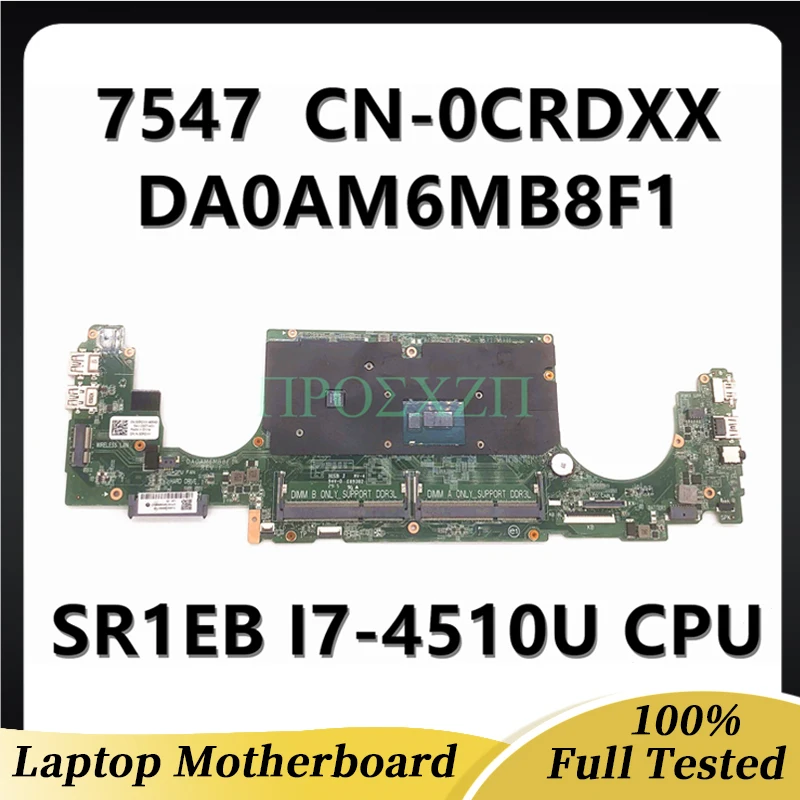 

CN-0CRDXX 0CRDXX CRDXX High Quality Mainboard For DELL 7547 Laptop Motherboard W/ SR1EB I7-4510U CPU DA0AM6MB8F1 100% Tested OK