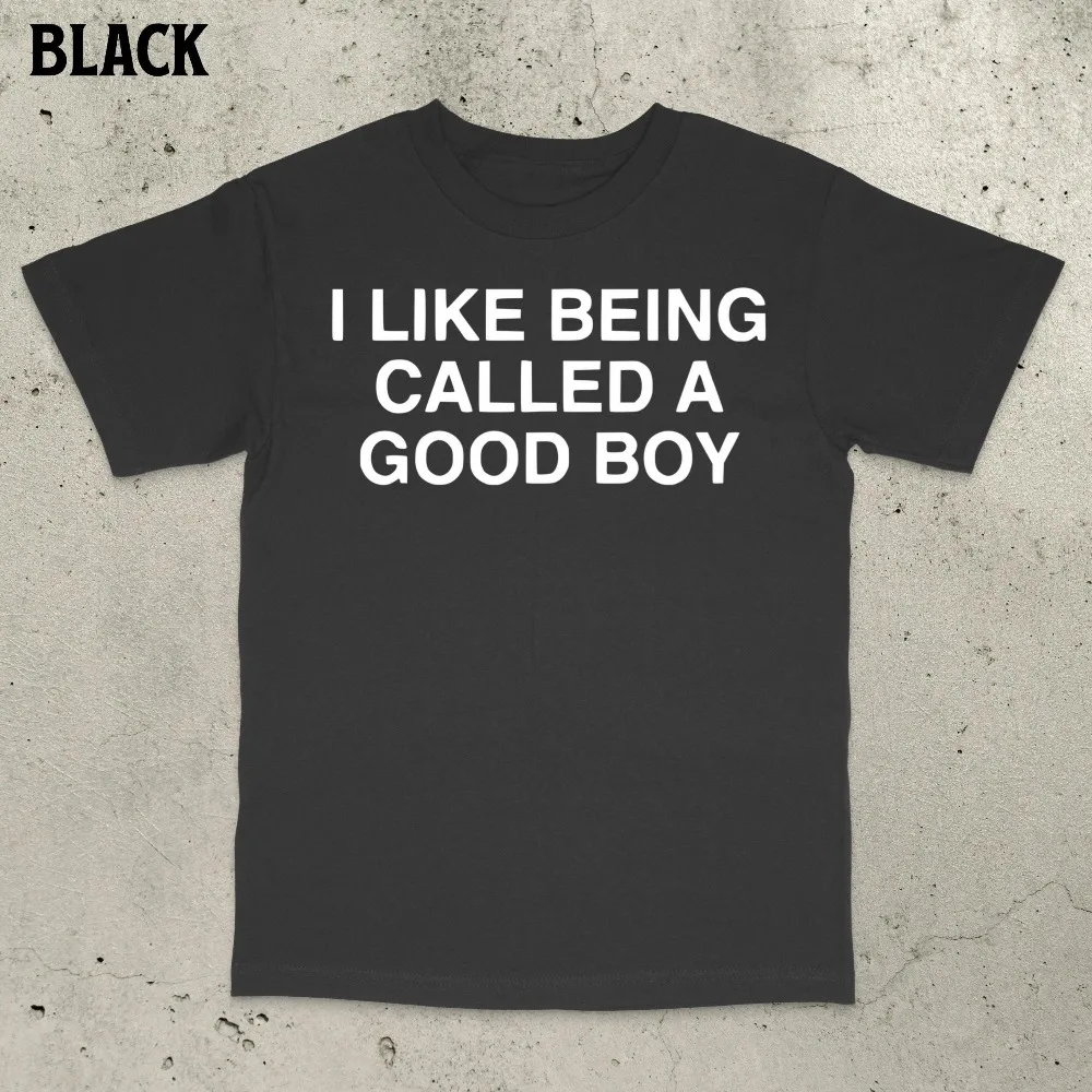 Camiseta Unissex Oversize de Verão com Estampa 'I LIKE BEING CALLED A GOOD BOY' - Geração Z, Humor Iônico, Estranho, Sarcástico, Hilariante, Engraçado, Meme