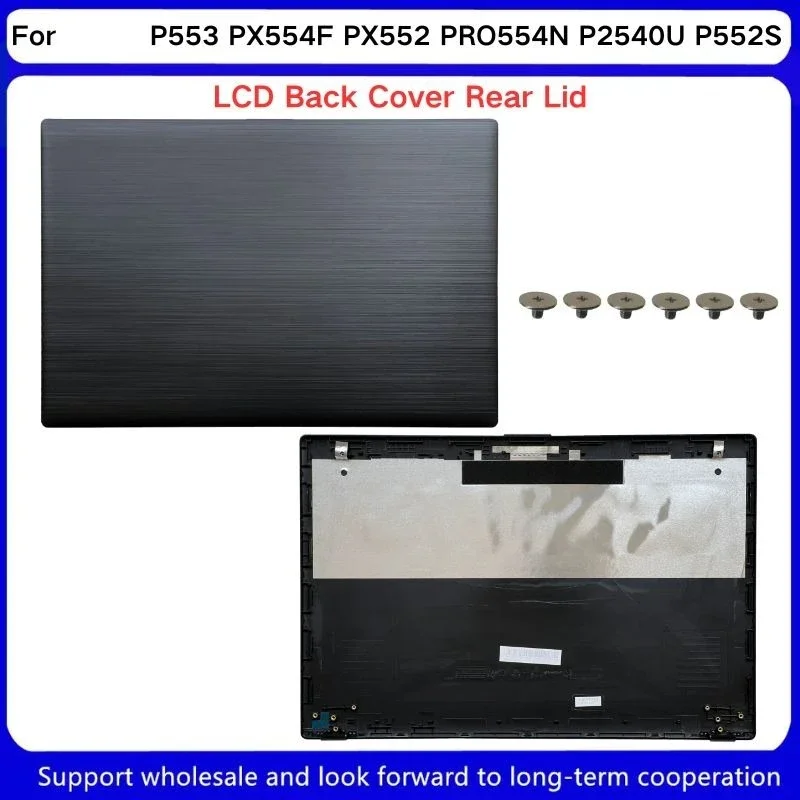 

Новинка для Kailxuling P553 PX554F PX552 PRO554N P2540U P552S задняя крышка ЖК-дисплея A Shell