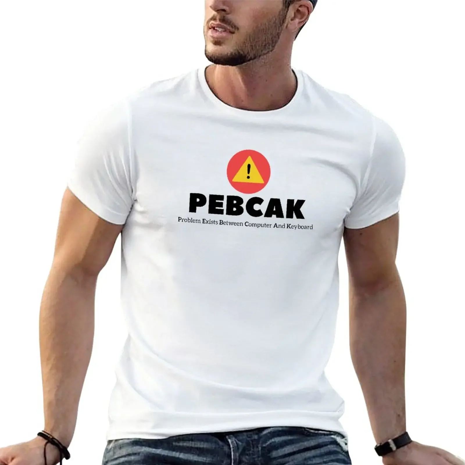 New PEBCAK Error - Problem Exists Between Computer And Keyboard T-Shirt Short sleeve graphic t shirt workout shirts for men