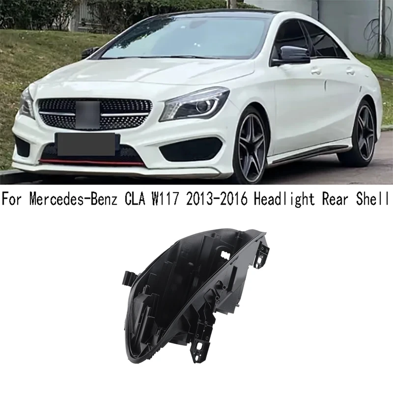 Car Headlight Base Cover For Mercedes-Benz CLA W117 2013-2016 Headlight Rear Shell