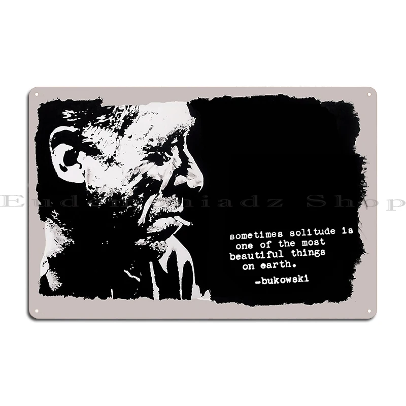 Charles BUKOWSKI solitude QUOTE Metal Plaque Mural Painting Cave Pub Decoration Tin Sign Poster