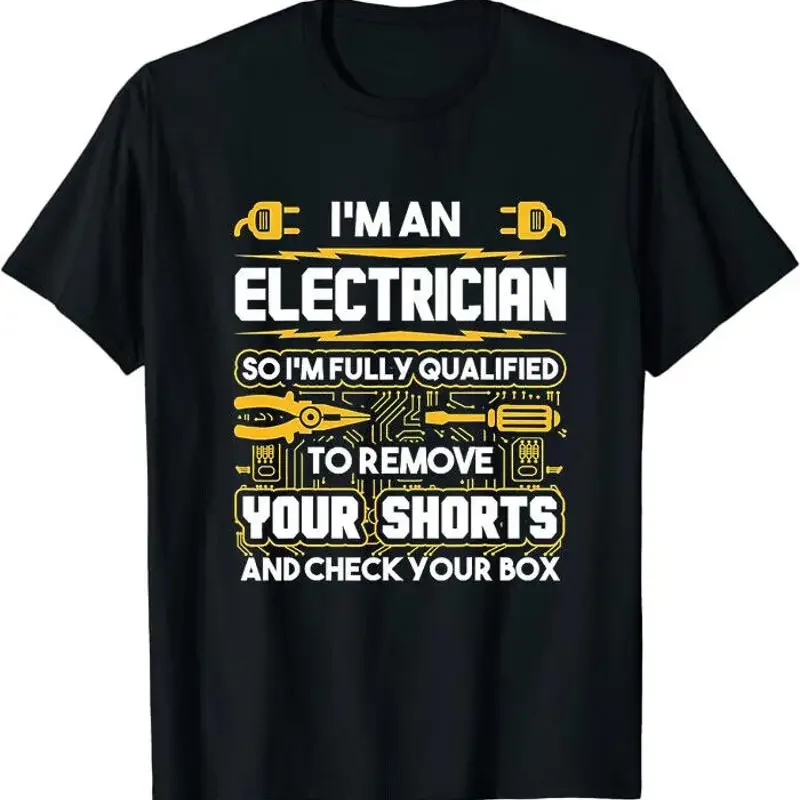 Funny Electrician So Im Fully Qualified To Remove Your Shorts Classic T shirt