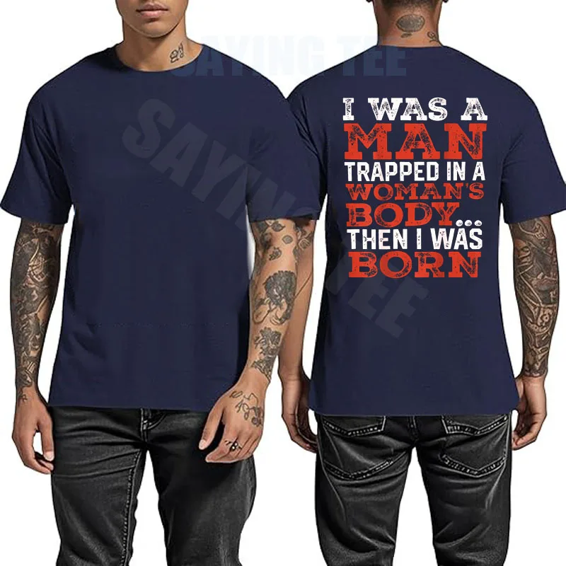 Ich war ein Mann, der in einem Frauenkörper gefangen war, dann wurde ich geboren T-Shirt Y2k Vintage Personalisiertes Spruch-T-Shirt Herrenmode Humor T-Shirts – Detail 14