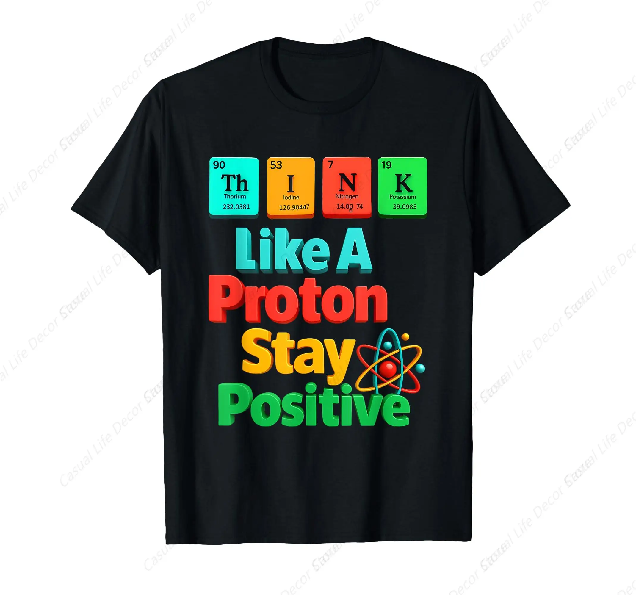 

Think Like A Proton Stay Positive Science Element Periodic T-Shirt