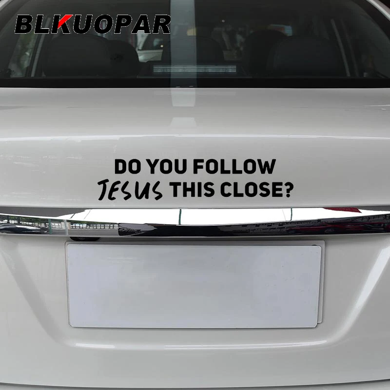 BLKUOPAR Do You Follow Jesus This Close Car Stickers JDM Anime Vinyl Die-cut Occlusion Scratch Sunscreen Graphics Car Goods