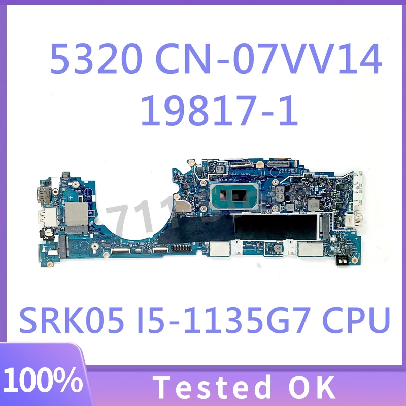 

19817-1 CN-07VV14 07VV14 7VV14 High Quality Mainboard For DELL 5320 Laptop Motherboard W/ SRK05 I5-1135G7 CPU 100% Working Well