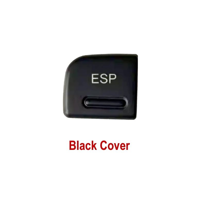 ESP Switch Electronic Stability Program Switch Button Cover For Audi A4 S4 8E B6 B7 RS4 8E1927134A C 8ED927134 A C B 8E0927134