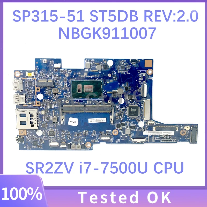 ST5DB REV:2.0 NB NB. Mainmainboard untuk Motherboard Laptop Acer Aspire SP315-51 dengan SR2ZV i7-7500U CPU 100% diuji