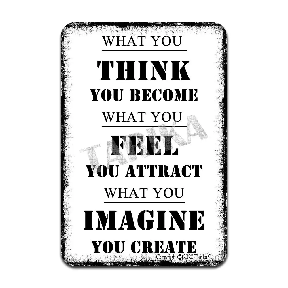 What You Think,You Become.What You Feel,You Attract.What You Imagine,You Create. Iron Poster Painting Tin Sign Vintage Wall Deco