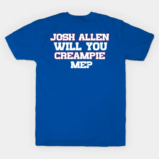 Josh Allen Will You Creampie Me? T-Shirt Casual O-Neck Tee Shirts Streetwear New Fashion Top Tees