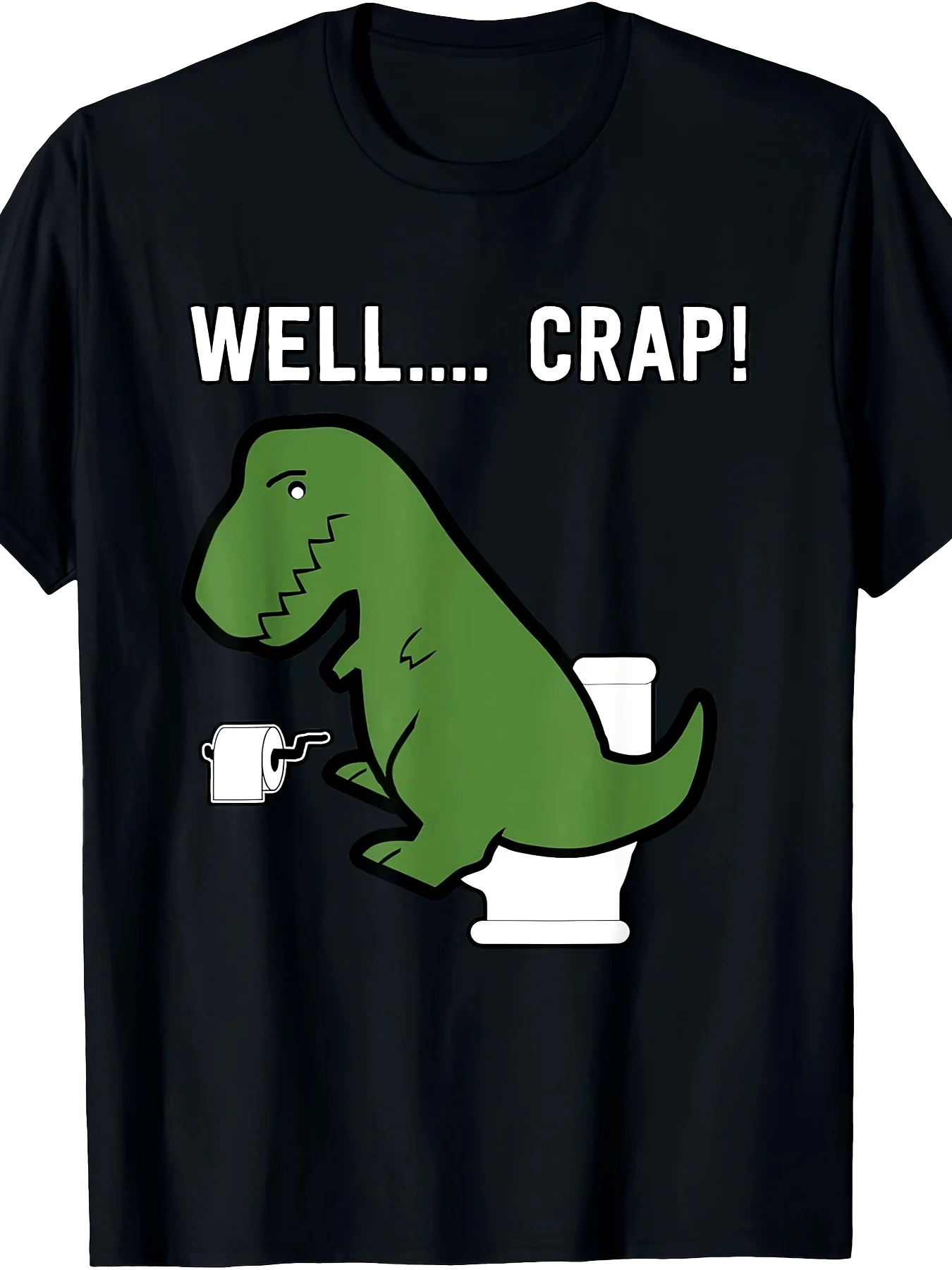 

Well Crap Funny T-Rex I T Rex Problems I Funny Dinsosaur T-Shirt - 220g