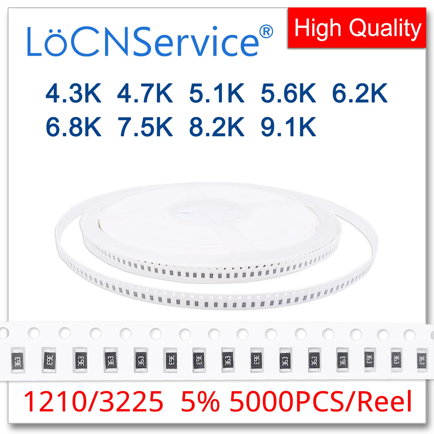 

LoCNService 1210 J 5% 5000pcs 4.3K 4.7K 5.1K 5.6K 6.2K 6.8K 7.5K 8.2K 9.1K High quality smd 3225 resistor OHM