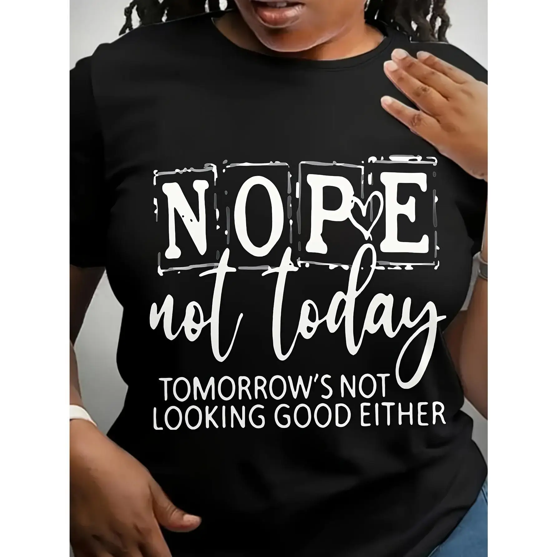 

Women's T-Shirt With Bold "NOPE Not Today Tomorrow's Not Looking Good Either" Graphic Print - 100% Cotton, Excellent Breathabili