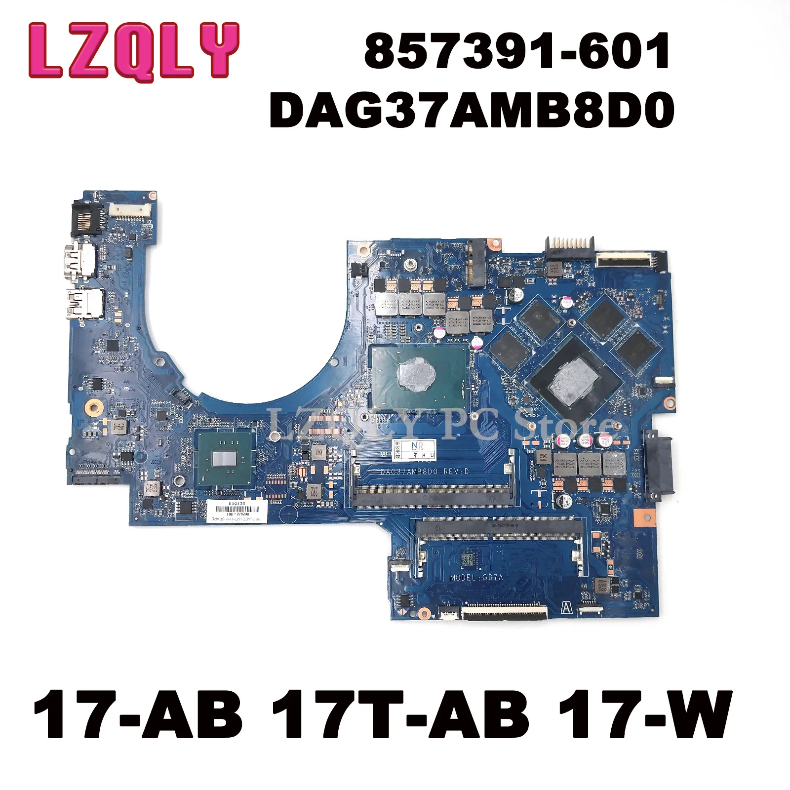 For HP PAVILION 17-AB 17T-AB 17-W 857391-601 Laptop Motherboard DAG37AMB8D0 With I5 I7 CPU GT960M 4GB GPU 100% Test