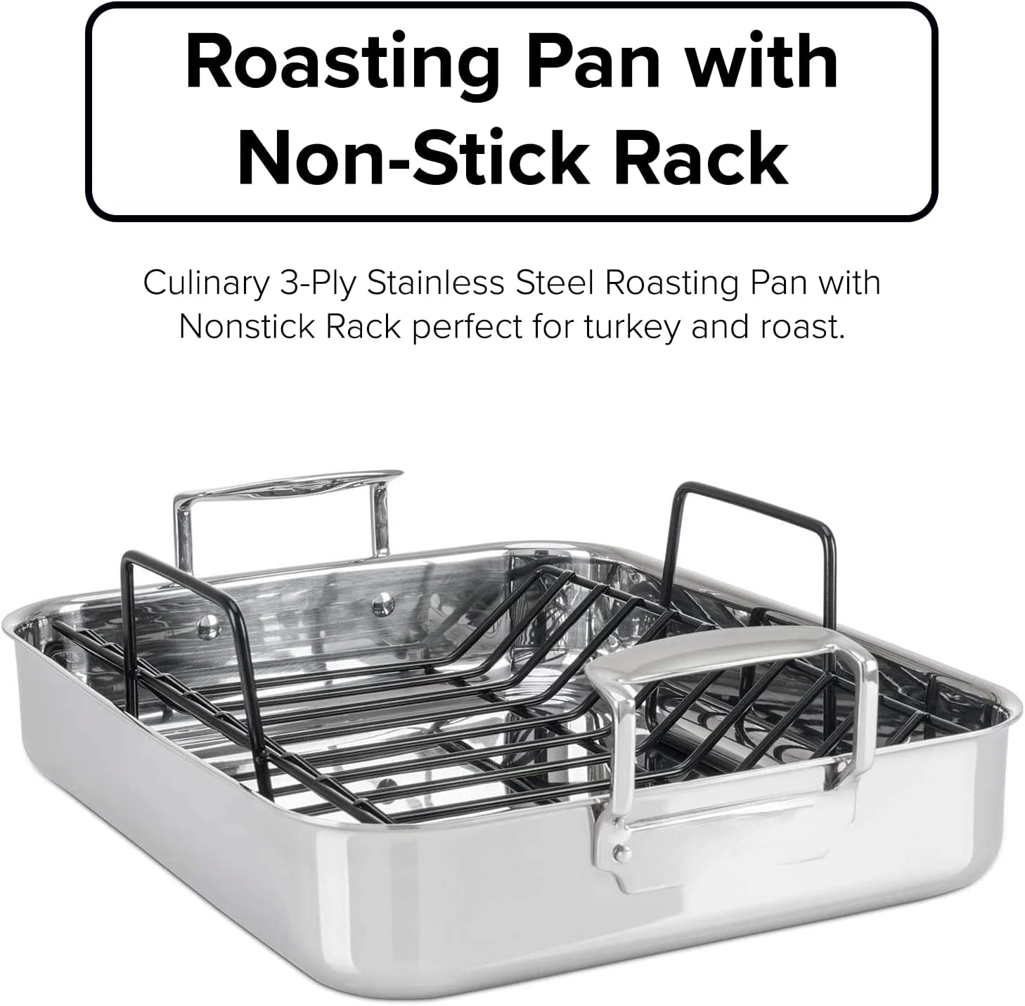 3-Ply Stainless Steel Roasting Pan, Includes a Nonstick Rack, Dishwasher, Oven Safe, Works on All Cooktops