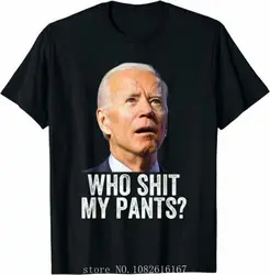 Who Sh#t My Pants - Anti Joe biden Tee - Funny Conservative T-Shirt Size S-5XL wholesale cheap graphic t shirts 2024 streetwear