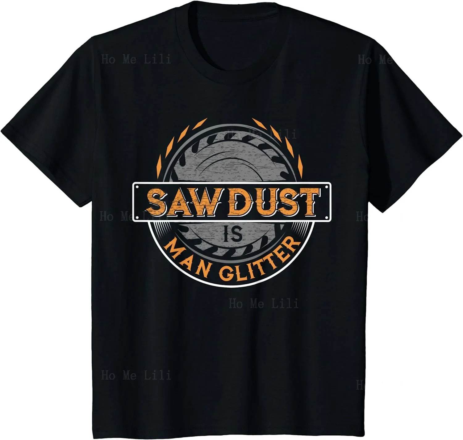 Sawdust Is Man Glitter T-Shirt For Woodworkers & Carpenters Designer