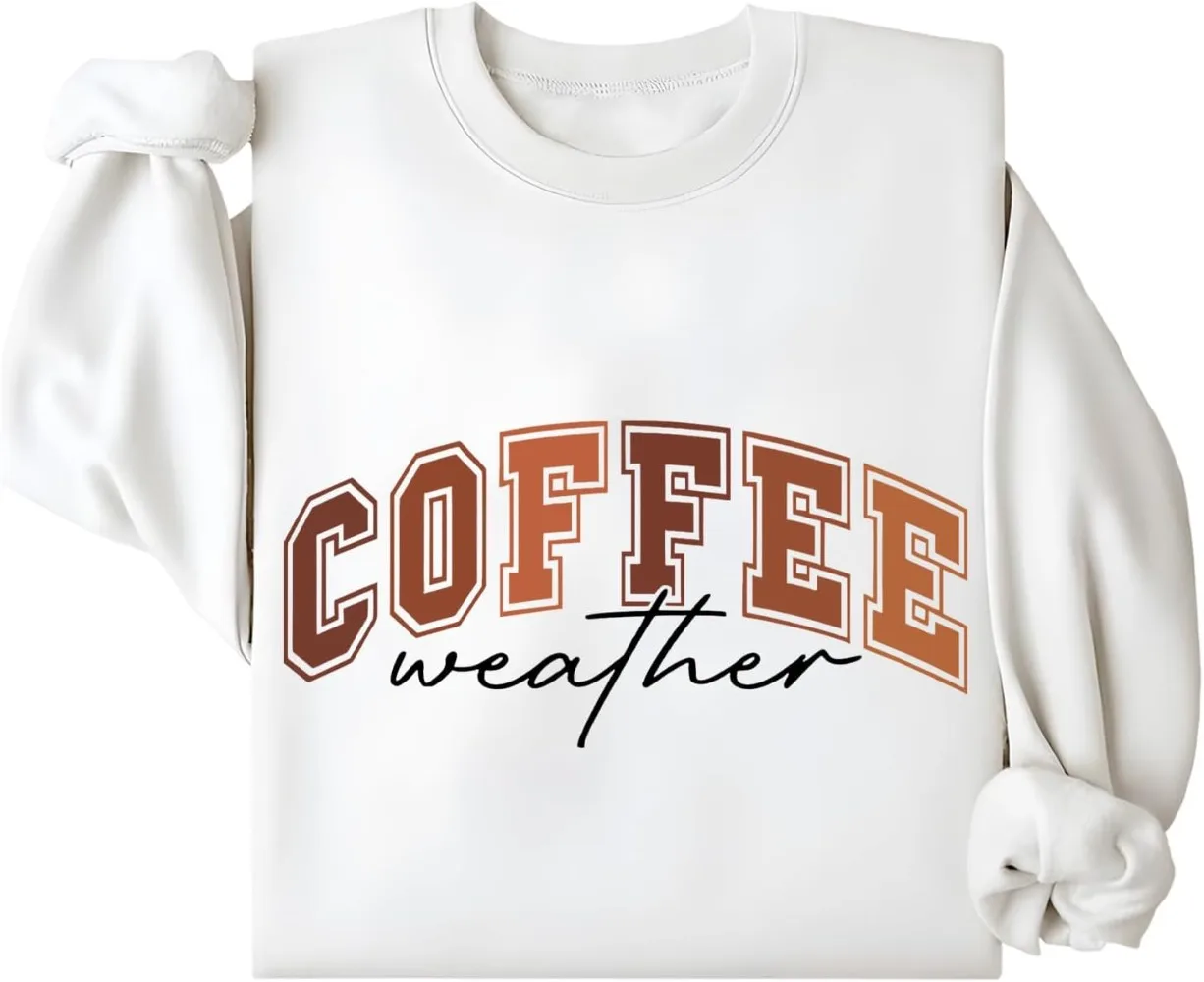 Moletom Coffee Weather, Camisa Coffee Weather, Tops com gola redonda de manga comprida com letras gráficas Coffee Weather