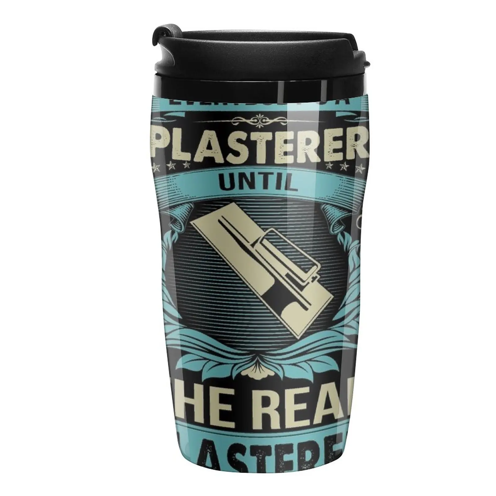 

New EVERYBODY IS A PLASTERER Travel Coffee Mug Coffee Cups Teaware Cafes Coffee Cup To Go Latte Cup