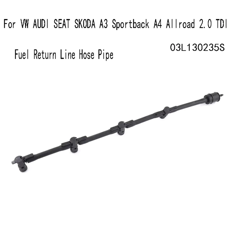 03L130235S Fuel Overflow Hose For VW  SEAT SKODA A3 Sportback A4 Allroad 2.0 TDI Fuel Return Line Hose Pipe