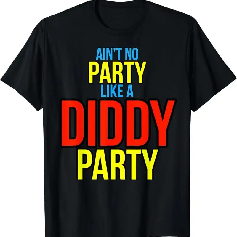 New Limited Ain'T No Party Like A Diddy Parties Cool T Shirt Made In Usa