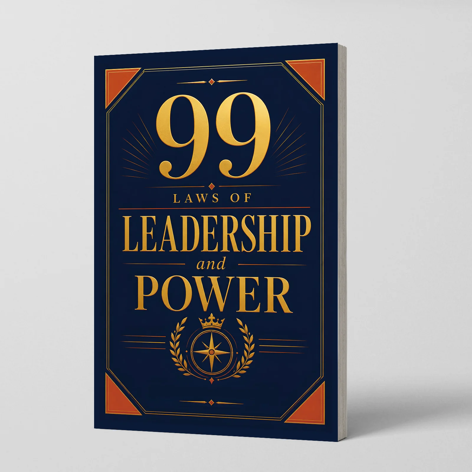 Laws of Leadership and Power: The Ultimate Guide for Young Leaders to Master Goals and Influence Others