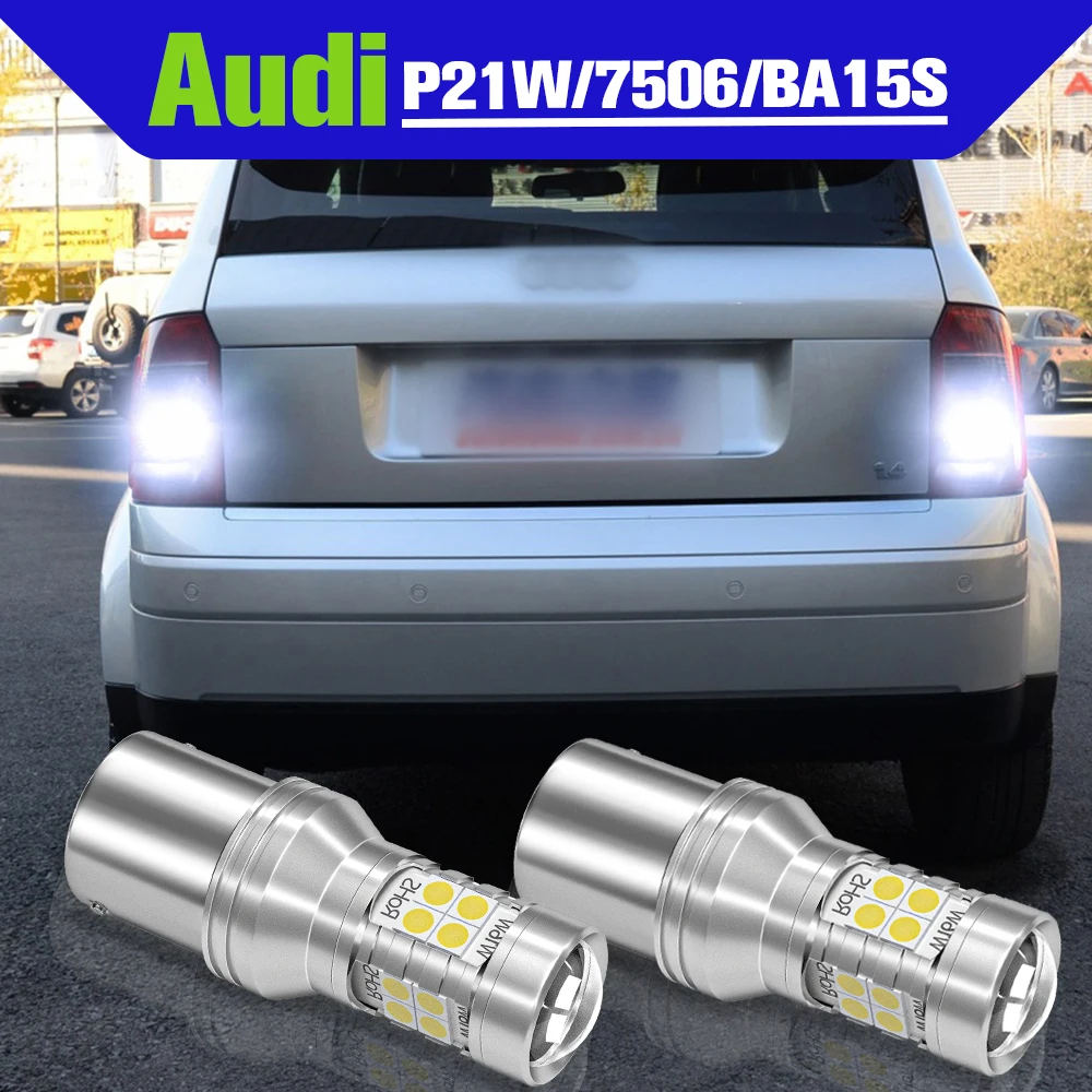 

Reverse Light Accessories 2x LED P21W BA15S Backup Lamp For Audi A2 A3 8L A4 B5 B6 A6 C5 1997-2005 A8 D2 4D TT 8N 1998-2006