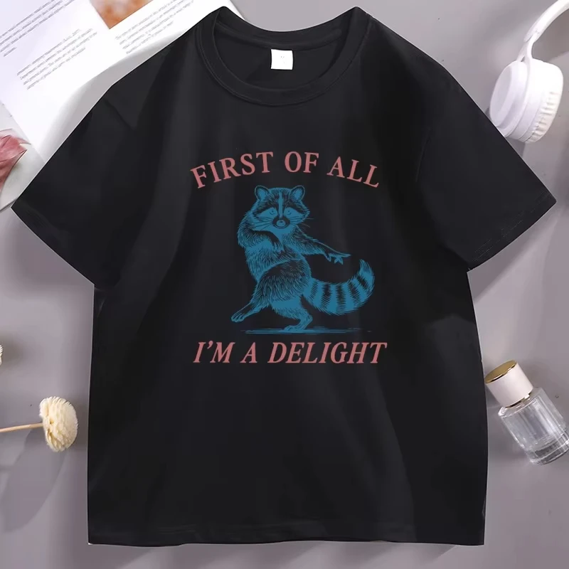 First of All I'm A Delight T Shirt for Men Women Funny Raccoon T-Shirt Animal Graphic Tee Casual Round Neck Printed Basic Tees