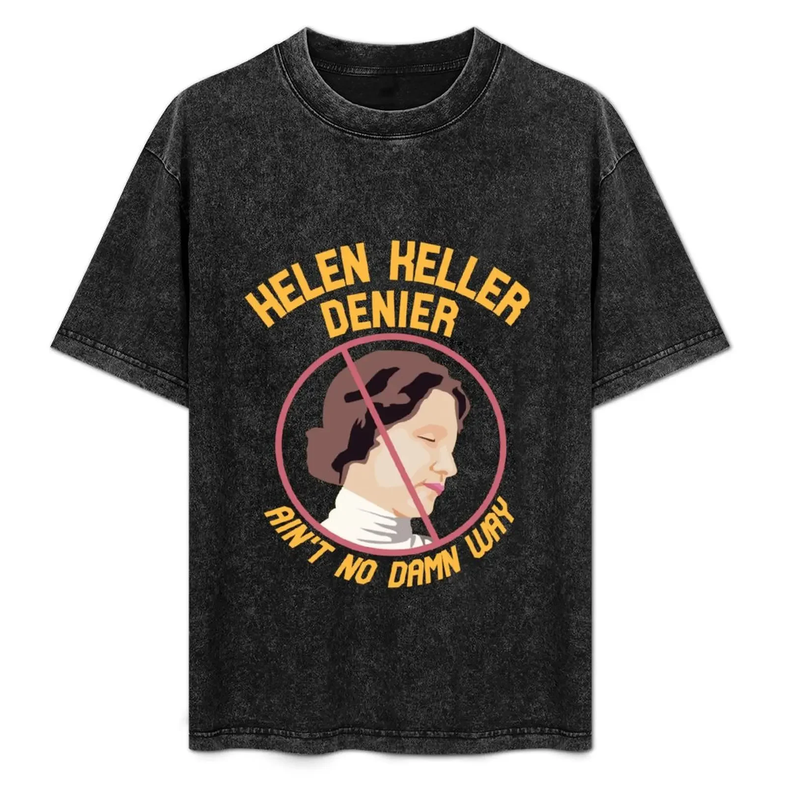 

Helen Keller Denier T-Shirt graphics summer clothes shirts graphic tees Men's cotton t-shirt