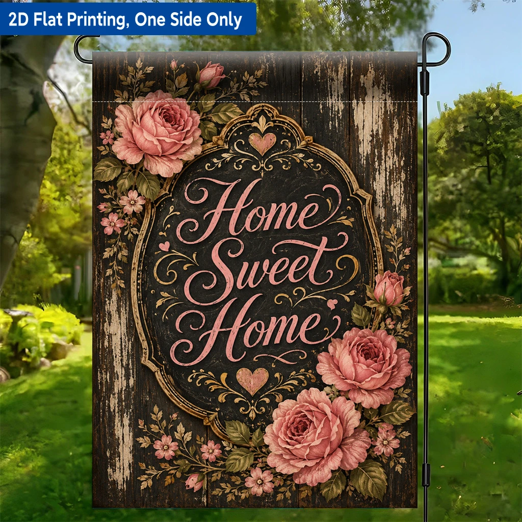 1pc Vintage Rustic Home Sweet Home Pink Rose Floral 2D Single Side Printed Garden Flag for Outdoor Lawn Yard Decor