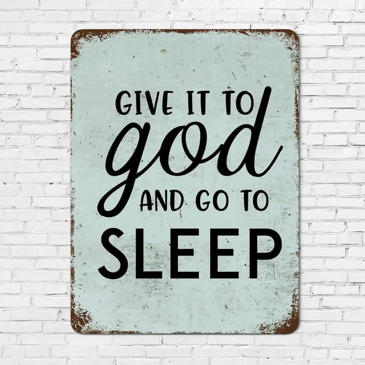 Rust Vintage Tin Signs Life Positive Quote Give It to God and Go Sleep Aluminum Metal Sign  Bible Verse Distressed Stylis