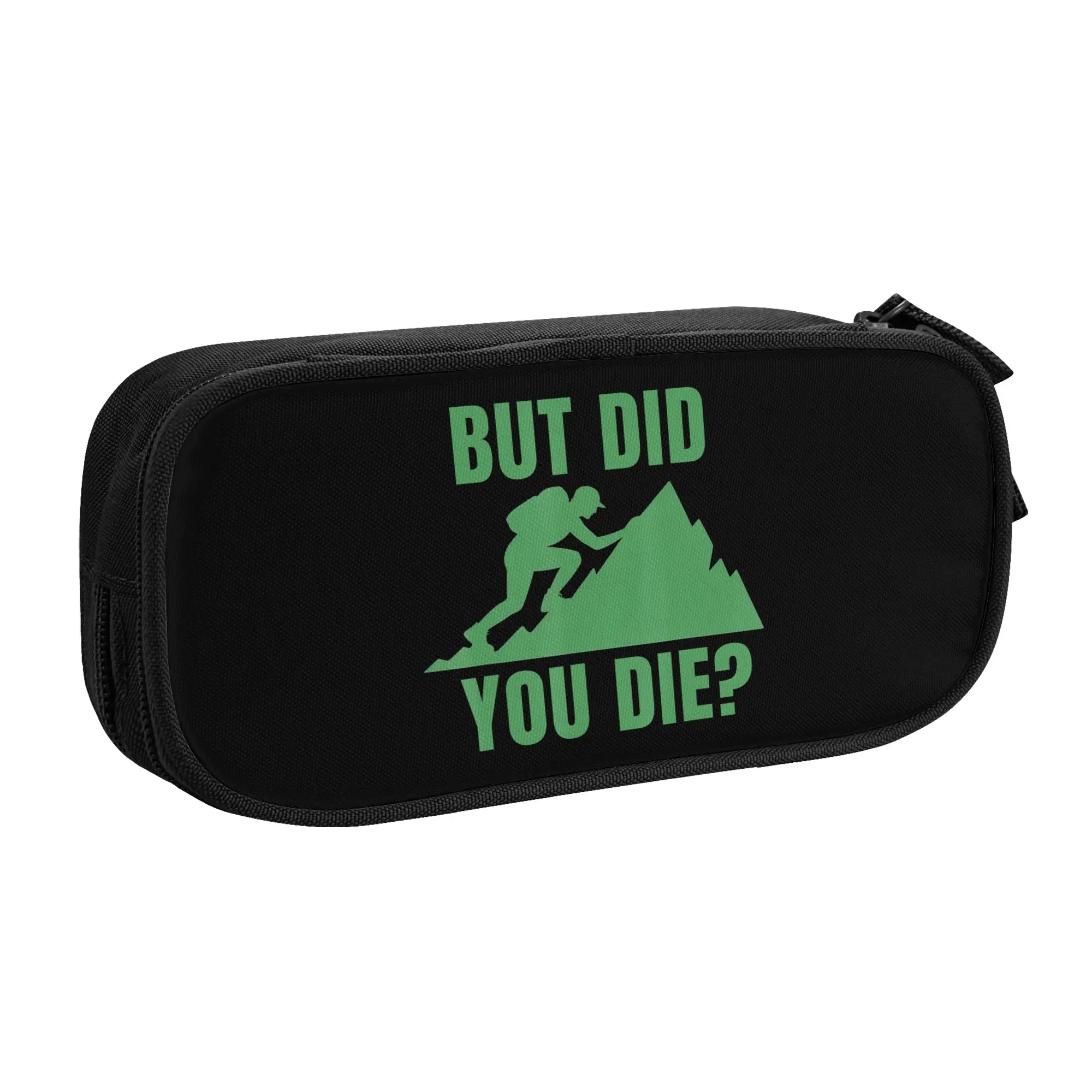 

Large Capacity Bags for Child Cartoon But Did You Die Mountain Hiking Motivation Design School Pencil Bag for Boys Gilrs Kids