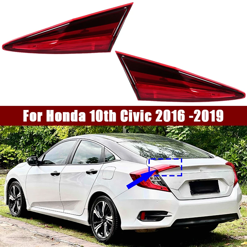 Car Accessories For Honda 10th Civic 2016 2017 2018 2019 Taillight Assembly Left Right Rear Inside Tail Lamp Brake Warning Light